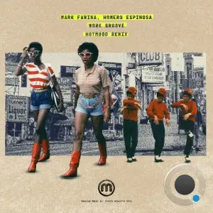 Mark Farina x Homero Espinosa - Work.Groove (Hotmood Remix) (2026)
