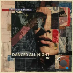 Physicill & Tantra - Danced All Night (2026)