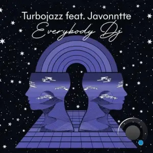 Turbojazz x Javonntte - Everybody Dj (2026)