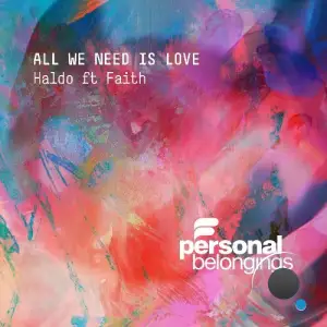 Haldo ft. Faith - All We Need Is Love (2026)