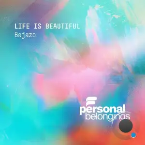 Bajazo - Life Is Beautiful (2026)