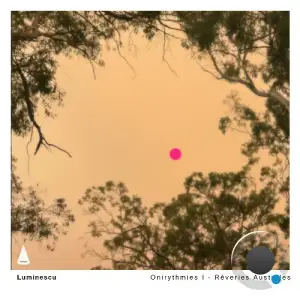 Luminescu - Onirythmies I - Reveries Australes (2026)
