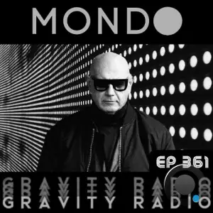 Mondo - Gravity Radio 361 (2026-02-03)
