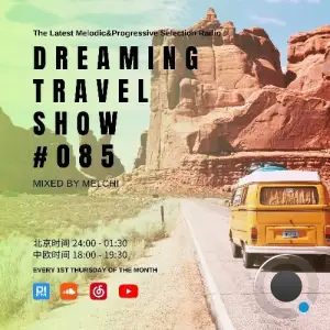 Melchi - Dreaming Travel Show 085 (2026-02-04)
