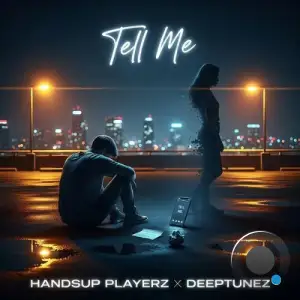 Handsup Playerz x Deeptunez - Tell Me (Story Nadine 1/3) (2026)