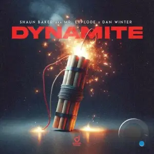 Shaun Baker x Mr. Explode x Dan Winter - Dynamite (2026)