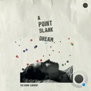 The Home Current - A Point Blank Dream (2026)