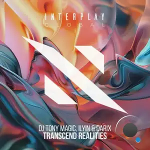 DJ Tony Magic & Ilyin & Darix - Transcend Realities (2026)