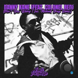 Danny Kane / Colonel Red - Dont You Worry (2026)