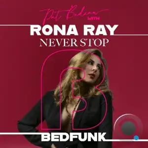 Pat Bedeau x Rona Ray - Never Stop (2026)
