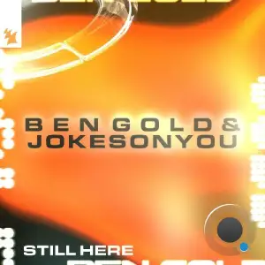 Ben Gold & Jokesonyou - Still Here (2026)