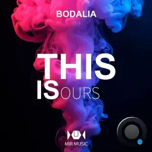 Bodalia - This Is Ours (2026)