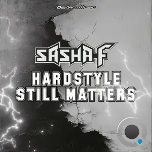 Sasha F - Hardstyle Still Matters (2026)