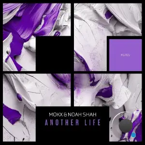 Mokx & Noah Shah - Another Life (2026)