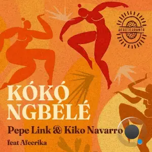 Pepe Link & Kiko Navarro ft. Afeerika - Kókó Ngbélé (2026)