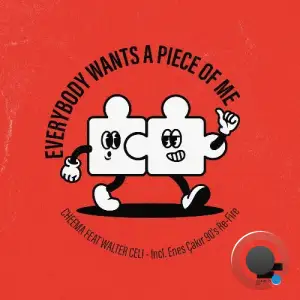 Cheema & Walter Celi - Everybody Wants A Piece Of Me (2026)