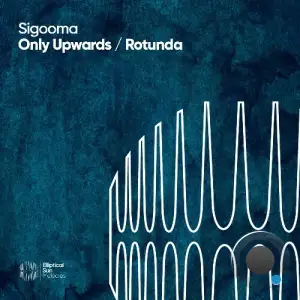 Sigooma - Only Upwards / Rotunda (2026)
