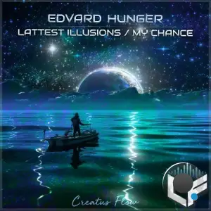 Edvard Hunger - Latest Illusions / My Chance (2026)
