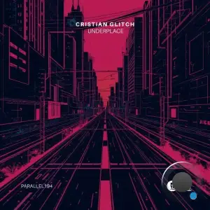 Cristian Glitch - Underplace (2026)
