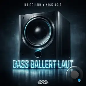 DJ Gollum x Nick Acid - Bass Ballert Laut (2026)