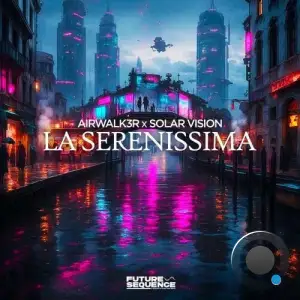 Airwalk3r X Solar Vision - La Serinissima (2026)