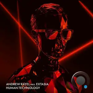 Andrew Rayel Pres. Extasia - Human Technology (2026)