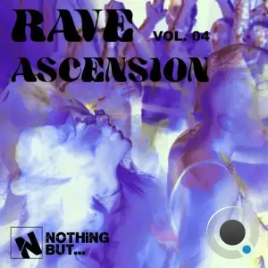 Nothing But... Rave Ascension, Vol. 04 (2026)