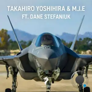 Takahiro Yoshihira & M.J.E Feat Dane Stefaniuk - Top Gun (2026)