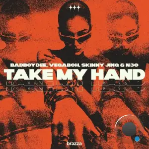 BadBoyDee & Vegaboh & Skinny Jing & N3O - Take My Hand (2026)