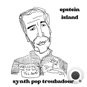 SynthPopTroubadour - Epstein Island (2026)