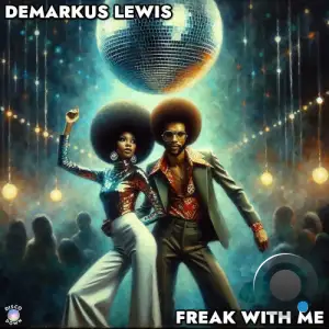 Demarkus Lewis - Freak With Me (2026)