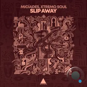 Micíades & Xtremo Soul - Slip Away (2026)