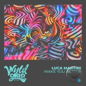 Luca Martini - Make You Better (2026)