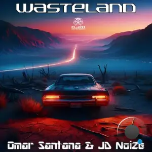Omar Santana and JD NoiZe - Wasteland (2026)