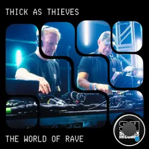 Thick As Thieves - The World Of Rave (2026)