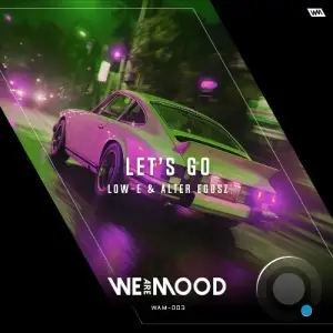 Low-E & Alter Egosz - Let's Go (2026)