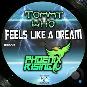 Tommy Who and PhoenixRising - Feels Like A Dream (2026)