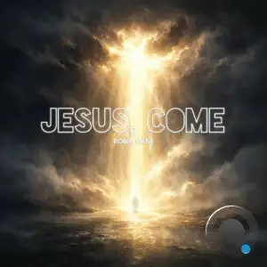 Robin Vane - Jesus, Come (2026)