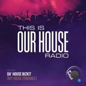 Da' House Bizkit - This Is Our House Radio 129 (2026-02-10)