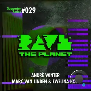 Andre Winter - Rave the Planet: Supporter Series, Vol. 029 (2026)