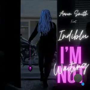 Aaron Smith - I'm Not Waiting (2026)