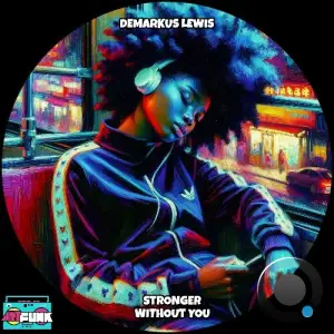 Demarkus Lewis - Stronger Without You (2026)