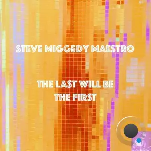 Steve Miggedy Maestro - The Last Will Be The First (2026)