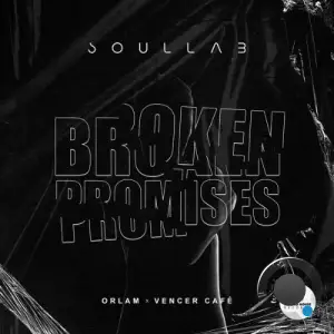 SoulLab x Orlam x Vencer Cafe - Broken Promises (2026)