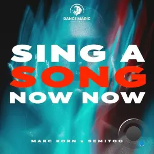 Marc Korn x Semitoo - Sing a Song Now Now (2026)