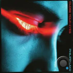 Philipp Lake - Close Your Eyes (2026)