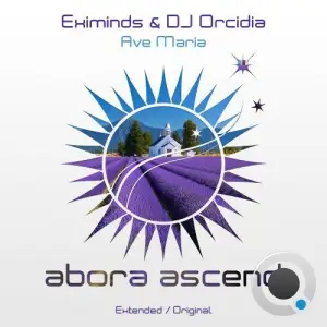 Eximinds & DJ Orcidia - Ave Maria (2026)