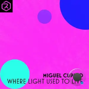 Miguel Cupido - Where Light Used To Live (2026)