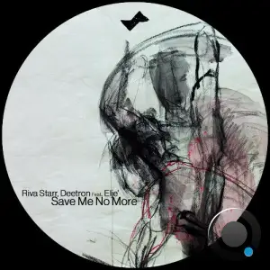 Riva Starr x Deetron x Elje - Save Me No More (2026)