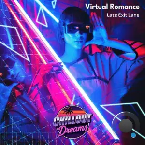 Late Exit Lane - Virtual Romance (2026)
